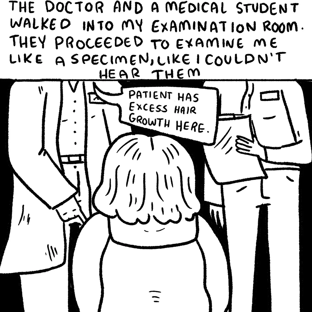 Panel 10, the back of a child sitting in front of two medical professionals. The professional on the left is saying “patient has excess hair growth here.” Narrative text reads: “the doctor and a medical student walked into my examination room. They proceeded to examine me like a specimen, like I couldn’t hear them.”